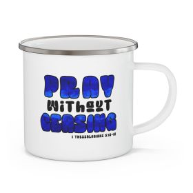 Enamel Camping Mug, Pray Without Ceasing Blue And White Christian Inspiration